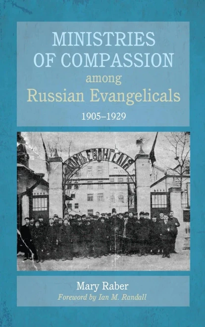 Ministries Of Compassion Among Russian Evangelicals, 1905-1929