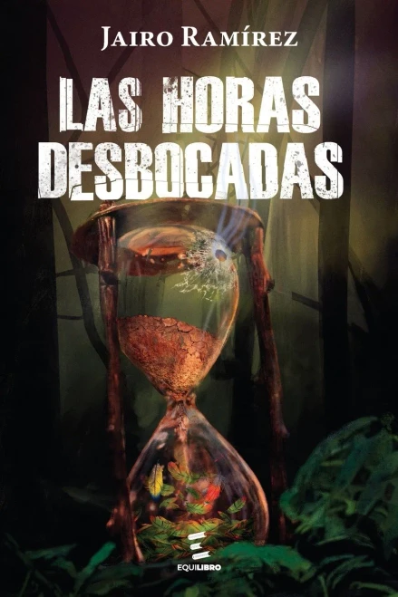 Las horas desbocadas: Novela de la violencia en Colombia (Spanish Edition)