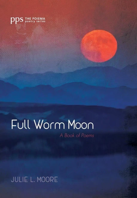 Full Worm Moon (Poiema Poetry)