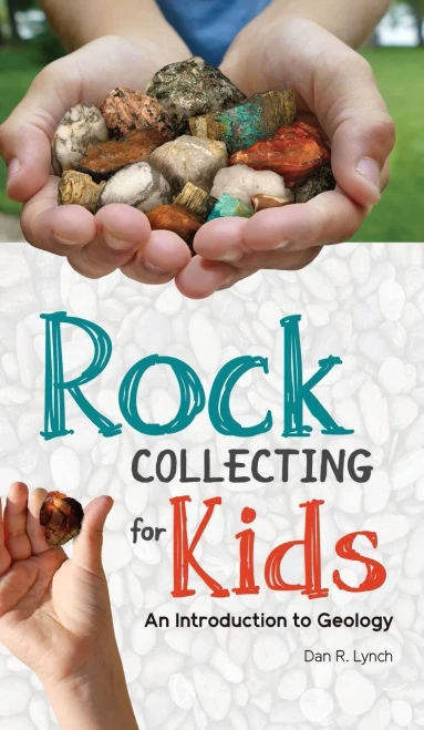 Rock Collecting For Kids: An Introduction To Geology (Simple Introductions To Science)