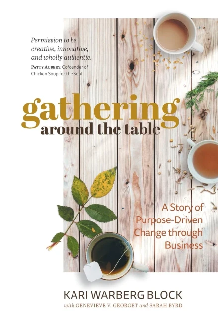 Gathering around the Table: A Story of Purpose-Driven Change through Business - Paperback