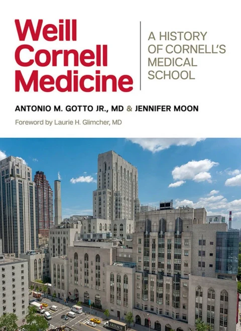 Weill Cornell Medicine: A History Of Cornell'S Medical School