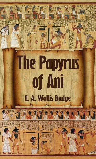 Egyptian Book Of The Dead: The Complete Papyrus Of Ani: The Complete Papyrus Of Ani Hardcover