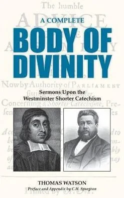 A Complete Body Of Divinity: Sermons Upon The Westminster Shorter Catechism