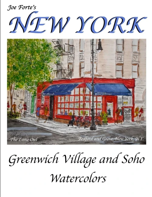 Joe Forte'S New York Watercolors: Watercolors From Greenwich Village And Soho
