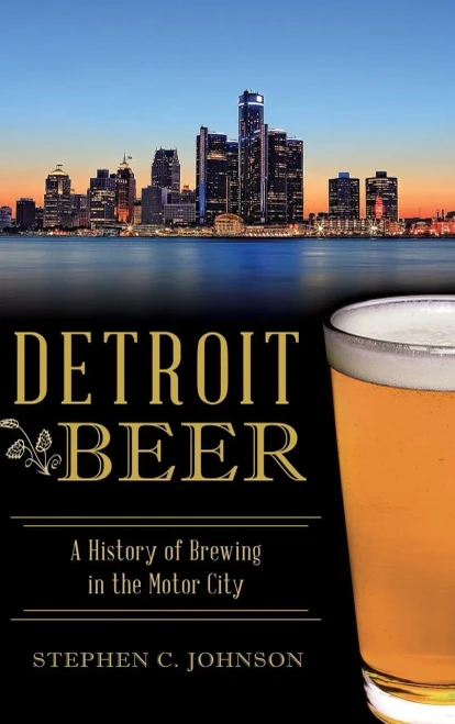 Detroit Beer: A History Of Brewing In The Motor City