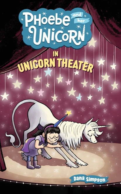 Phoebe And Her Unicorn In Unicorn Theater: Phoebe And Her Unicorn Series Book 8
