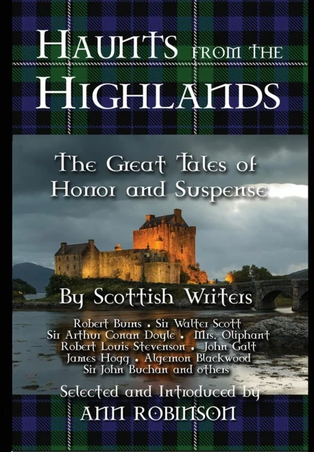 Haunts From The Highlands: The Great Tales Of Horror And Suspense By Scottish Writers