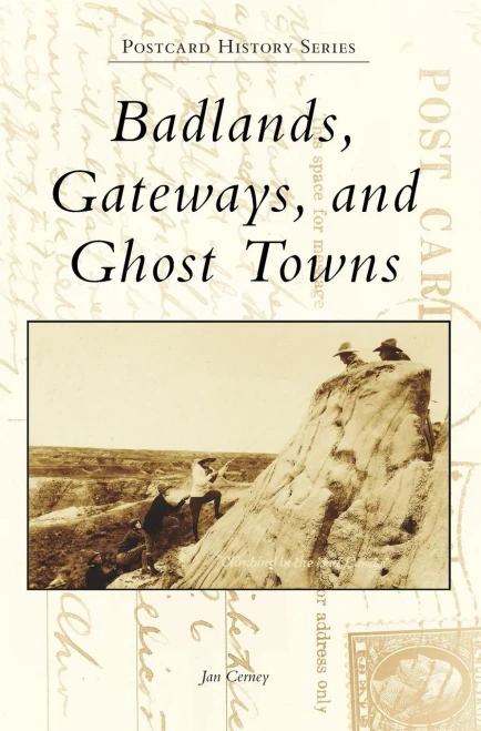 Badlands, Gateways, And Ghost Towns