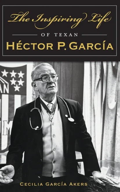 The Inspiring Life Of Texan Hector P. Garcia