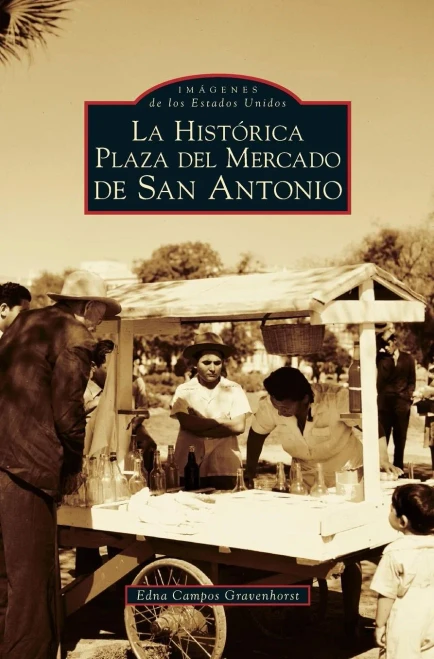 San Antonio'S Historic Market Square -- Spanish Language Edition - La Historica Plaza Del Mercado En San Antonio (Spanish Edition)