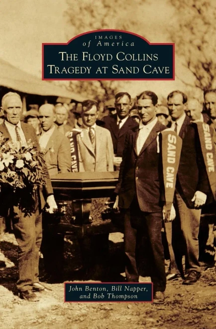 The Floyd Collins Tragedy At Sand Cave (Images Of America (Arcadia Publishing))