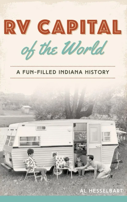 Rv Capital Of The World: A Fun-Filled Indiana History