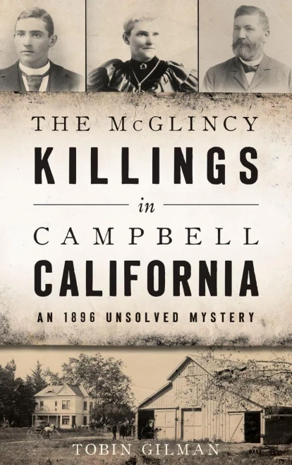 The Mcglincy Killings In Campbell, California: An 1896 Unsolved Mystery