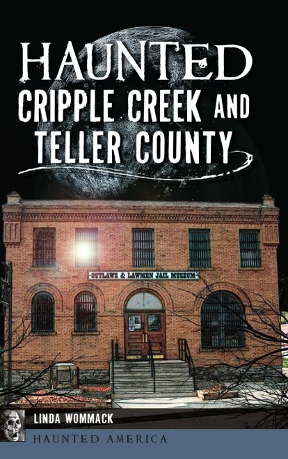 Haunted Cripple Creek And Teller County