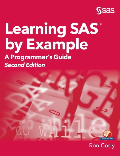 Learning Sas By Example: A Programmer'S Guide, Second Edition