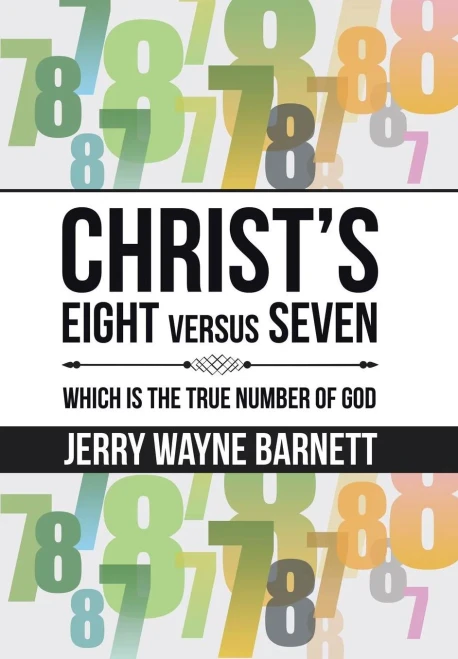 Christ'S Eight Versus Seven: Which Is The True Number Of God