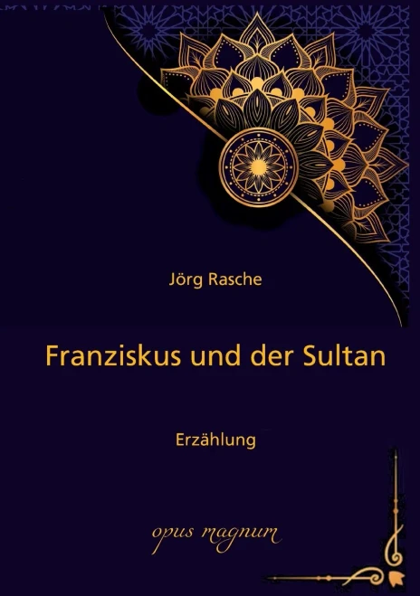 Franziskus und der Sultan: Erzählung (German Edition)