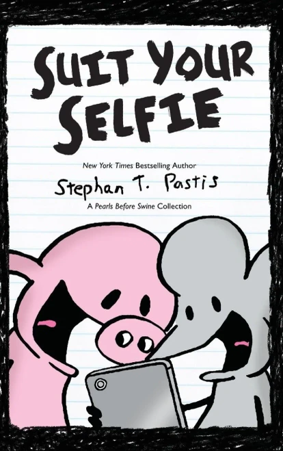 Suit Your Selfie: A Pearls Before Swine Collection (Pearls Before Swine Kids)