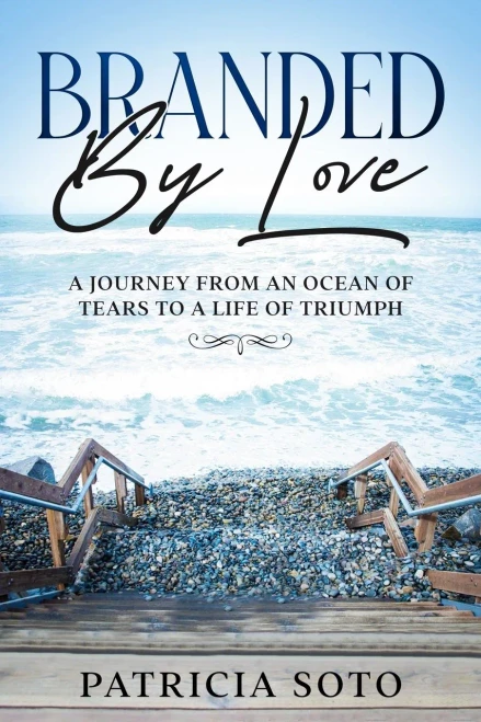 Branded by Love: A Journey from an Ocean of Tears to a Life of Triumph