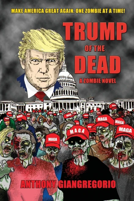 Trump of the Dead: A zombie Novel