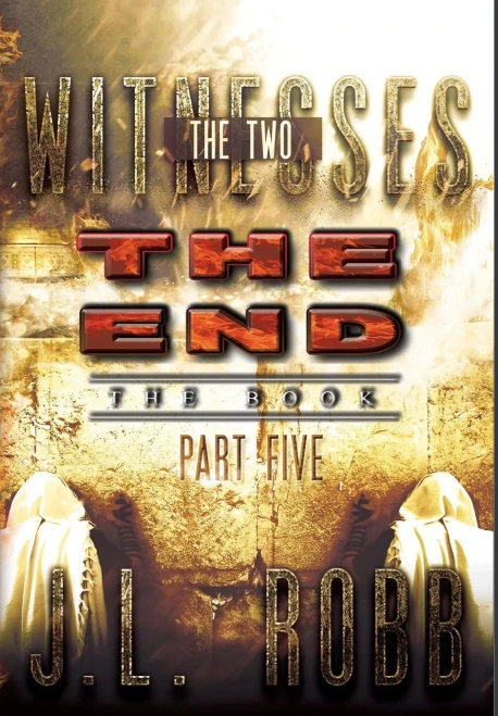 The End The Book: Part Five: The Two Witnesses