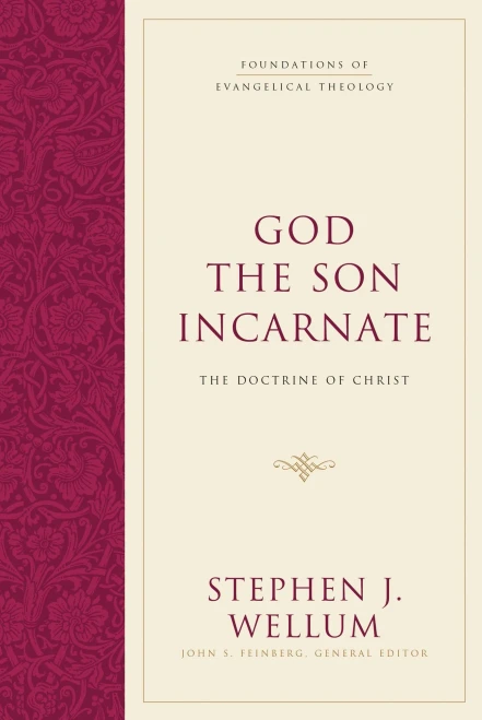 God The Son Incarnate: The Doctrine Of Christ (Foundations Of Evangelical Theology)