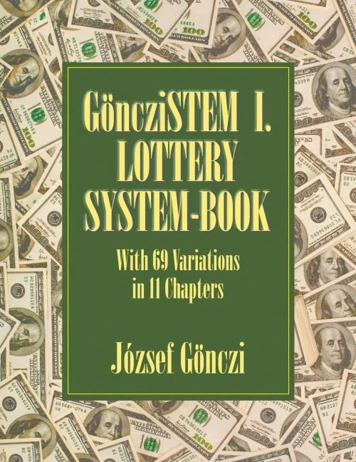 Gönczistem I. Lottery System-Book: With 69 Variations In 11 Chapters