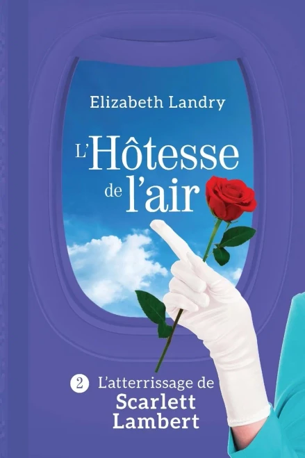 L'Hôtesse de l'air - Tome 2: L'atterrissage de Scarlett Lambert (French Edition)