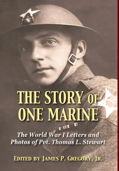 The Story Of One Marine: The World War I Letters Of Pvt. Thomas L. Stewart