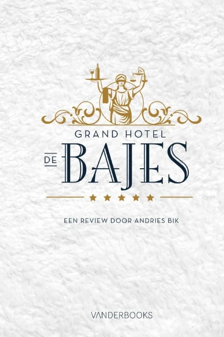 Grand Hotel de Bajes: Een review door Andries Bik (Dutch Edition)