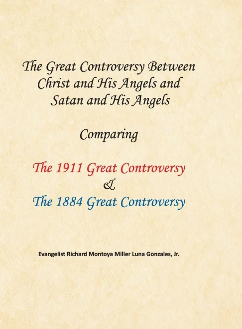 The Great Controversy Between Christ And His Angels And Satan And His Angels: Comparing The 1911 Great Controversy & The 1884 Great Controversy