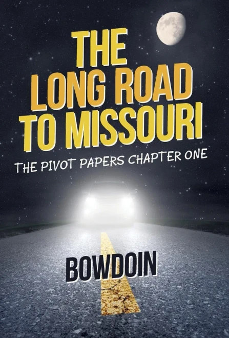 The Long Road To Missouri: The Pivot Papers Chapter One