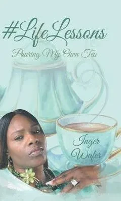 #Lifelessons: Pouring My Own Tea