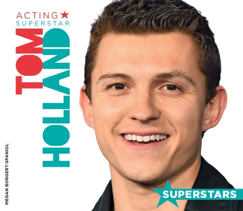Tom Holland: Acting Superstar (Superstars)