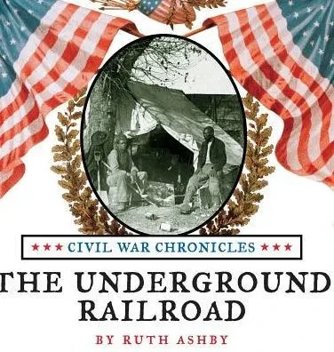 The Underground Railroad (Civil War Chronicles)