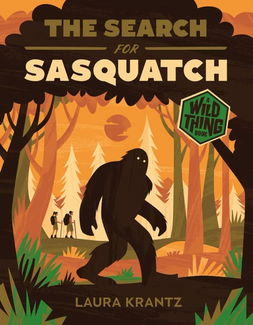 The Search For Sasquatch (A Wild Thing Book)