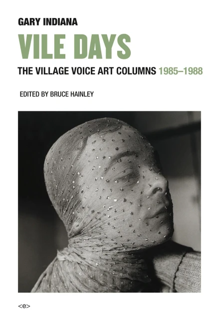 Vile Days: The Village Voice Art Columns, 1985-1988 (Semiotext(E) / Active Agents)