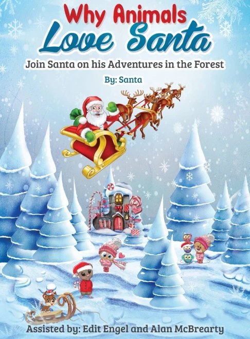 Why Animals Love Santa: Join Santa On His Adventures In The Forest