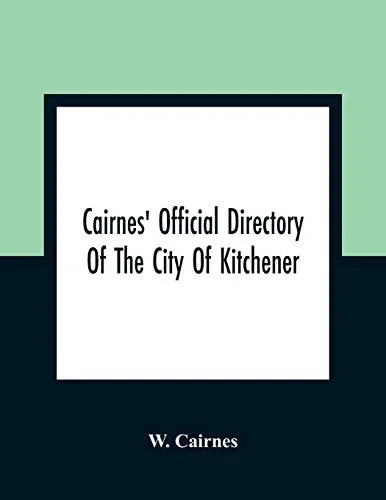 Cairnes' Official Directory Of The City Of Kitchener