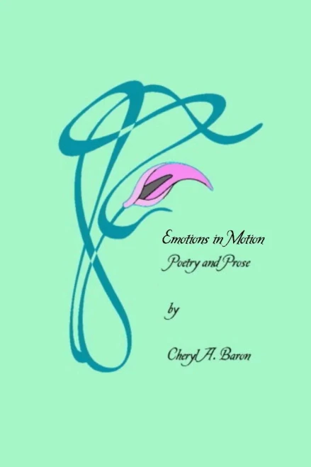 Emotions In Motion: By Cheryl A. Baron