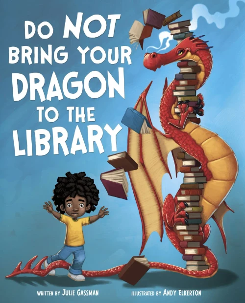 Do Not Bring Your Dragon To The Library (Fiction Picture Books)