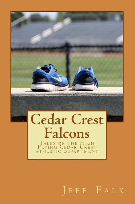 Cedar Crest Falcons: Tales Of The High Flying Cedar Crest Athletic Department