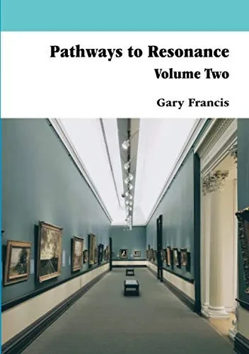 Pathways to Resonance Volume II