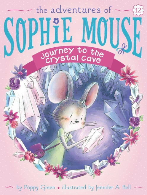 Journey To The Crystal Cave (12) (The Adventures Of Sophie Mouse)