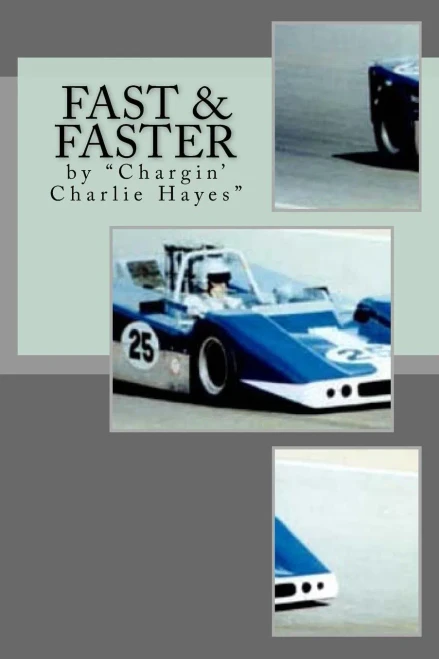 Fast & Faster: The Story Of Chargin' Charlie Hayes