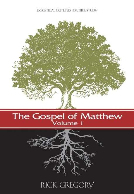 The Gospel Of Matthew, Vol. 1: Exegetical Outlines For Bible Study (New Testament Exegetical Outlines)