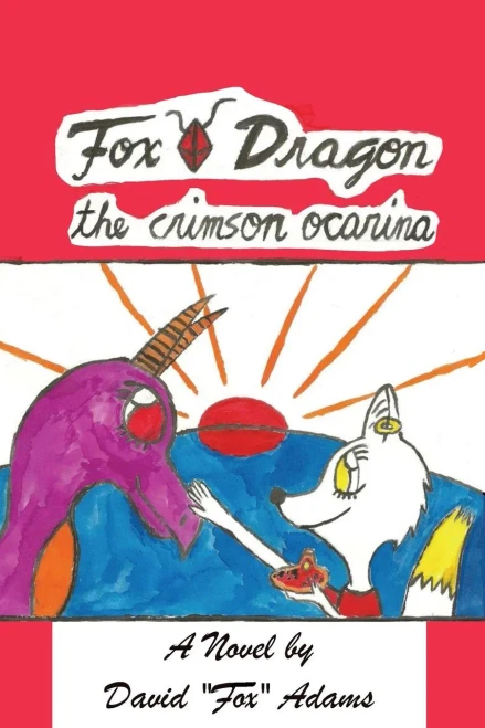 Fox Dragon: The Crimson Ocarina (Volume 1)