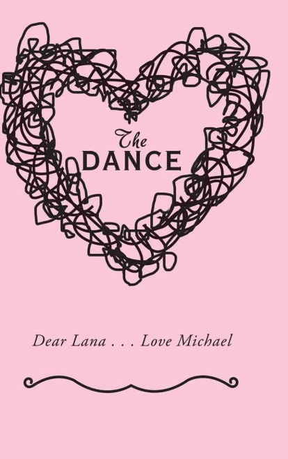 The Dance: Dear Lana . . . Love Michael