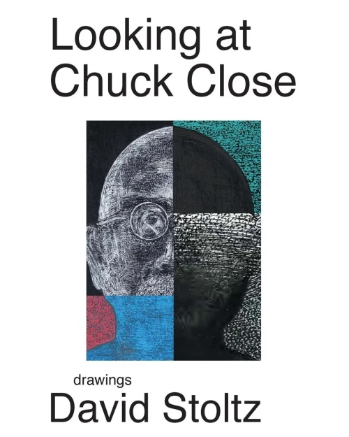 Looking At Chuck Close: Drawings By David Stoltz